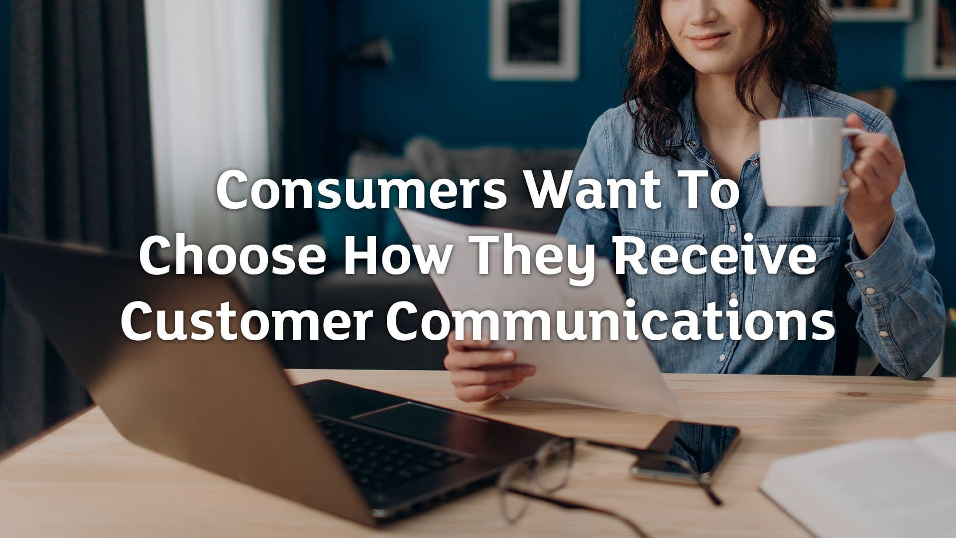 Two Sides: New global survey reveals consumers want the choice for paper over digital communications