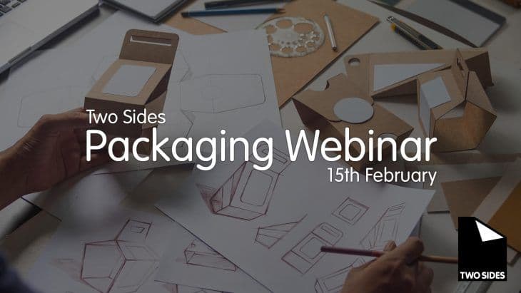 See the presentations from Two Sides’ packaging webinar